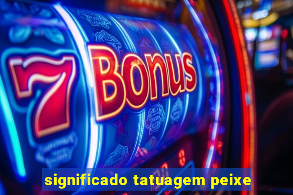 significado tatuagem peixe